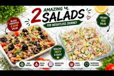2 Healthy Weight Loss Salads | Black Chickpea Olive Salad & Creamy Veg Salad | Easy Salad Recipes