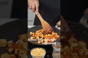 Dinner recipes Indian vegetarian #weightloss