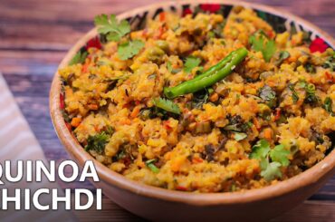 High Protein Quinoa Khichdi | Weight Loss Recipes | How to make Healthy Khichdi | Chef Seema