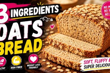 3 Ingredient Oats Bread | No Maida, No Yeast, No Kneading | Healthy Bread Recipe