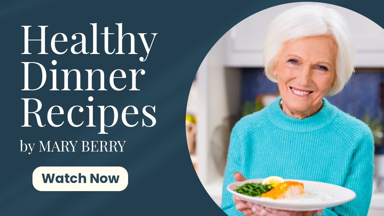 Mary Berry’s Healthy Dinner Recipes | Fresh & Flavourful Meals Mary Berry’s Healthy Dinner Recipes | Fresh & Flavourful Meals