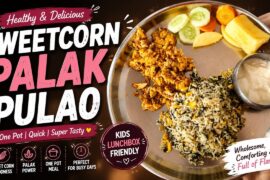 Sweetcorn Palak Pulao Recipe | Healthy Lunch Box Recipe | Easy One Pot Rice#SweetcornPalakPulao