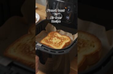 The Only Way to Make Crispy French Toast (No Mess!) #frenchtoast #airfryerrecipes #shorts #recipe