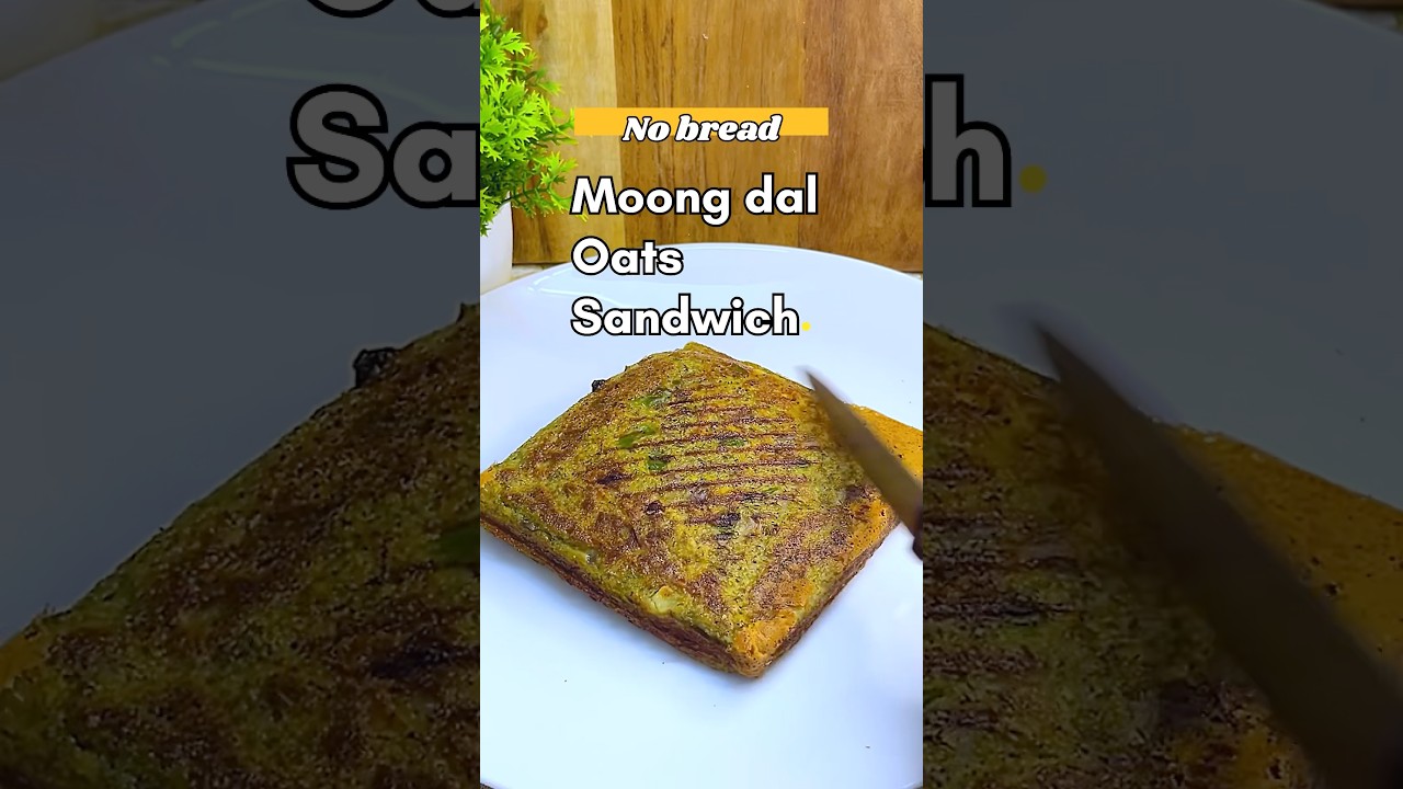 No Bread Moong Dal & Oats Sandwich #shorts #healthy #protein #nobreadsandwich #explore #trending No Bread Moong Dal & Oats Sandwich #shorts #healthy #protein #nobreadsandwich #explore #trending