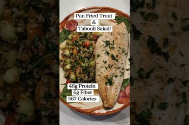 High Protein Low Calorie Pan-Fried Trout Fillets & Tabouli Salad! #food #highproteinmeals #recipe