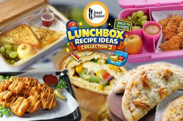 Lunchbox Recipe Ideas Collection 2  by Food Fusion | Back to School Special