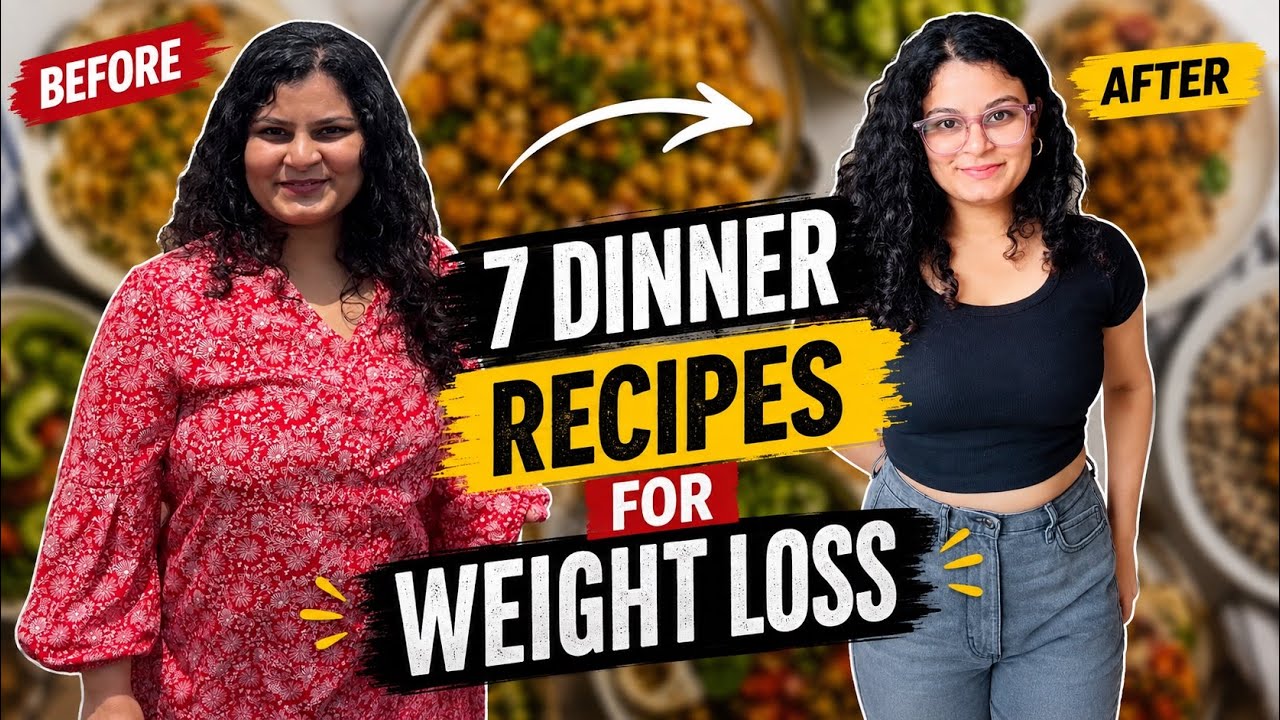 7 Healthy Indian Dinner Recipes for Weight Loss | High Protein Meals | Easy & Delicious 7 Healthy Indian Dinner Recipes for Weight Loss | High Protein Meals | Easy & Delicious