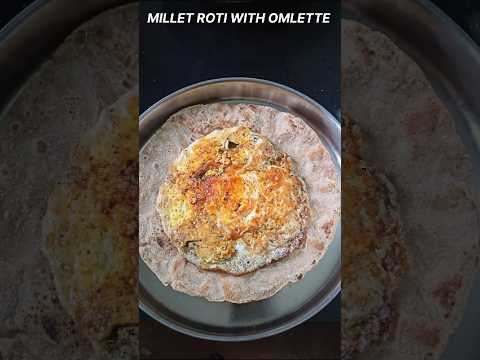millet roti with omlette #ytshorts #food #cooking #easyrecipe #healthy #millet  #omlette #protein