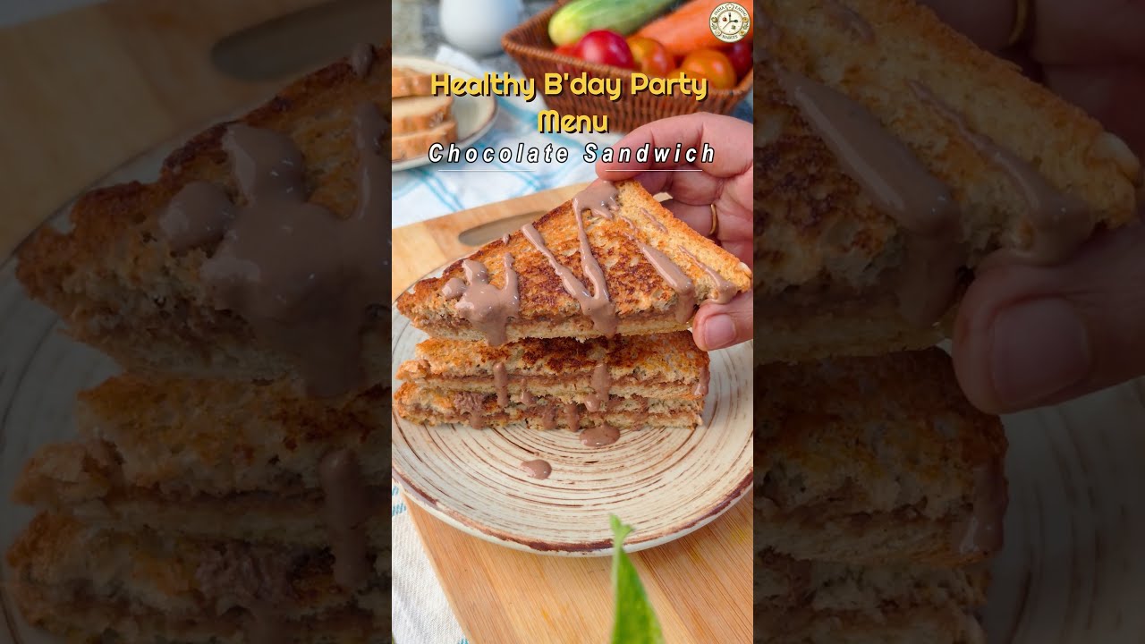 Healthy Kids Party Ideas P-1 | Healthy Chocolate Sandwich Healthy Kids Party Ideas P-1 | Healthy Chocolate Sandwich