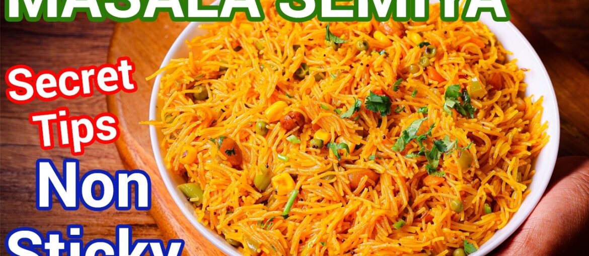 Perfect Masala Semiya Every Time - Best Morning Breakfast | Non-Sticky Vermicelli Upma Tips