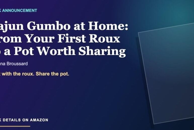 Gumbo Recipes for Beginners: Cajun Gumbo at Home Asks What Makes a Pot Worth Sharing | Press Releases