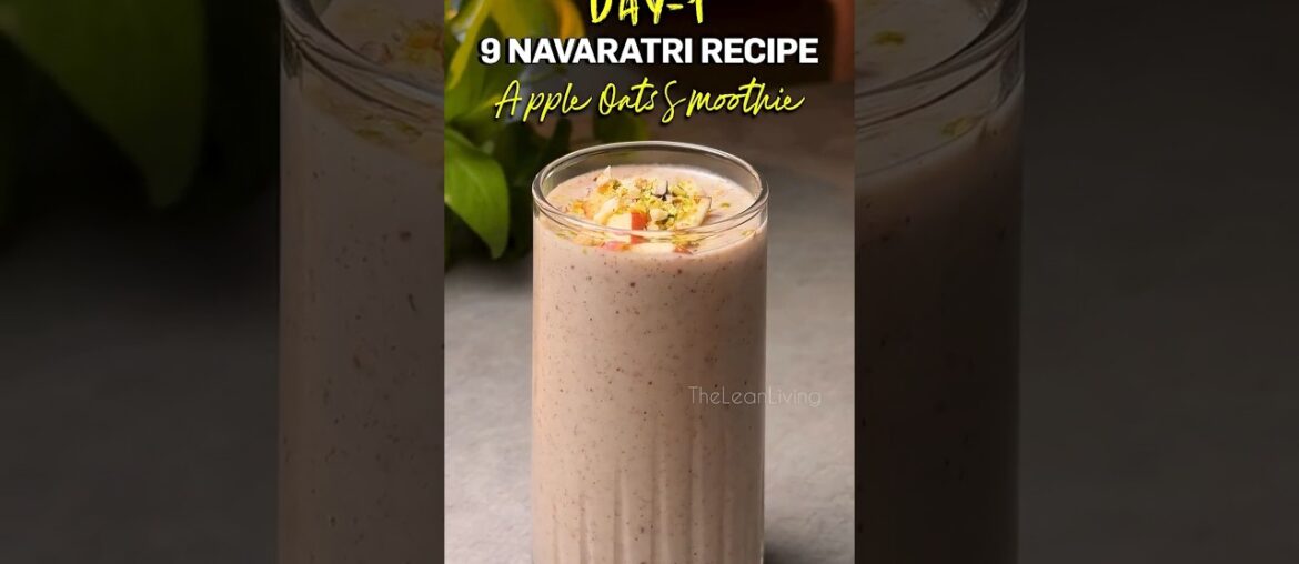 Apple Oats Smoothie | Energy-Rich Breakfast | Healthy Navratri Fasting Recipe